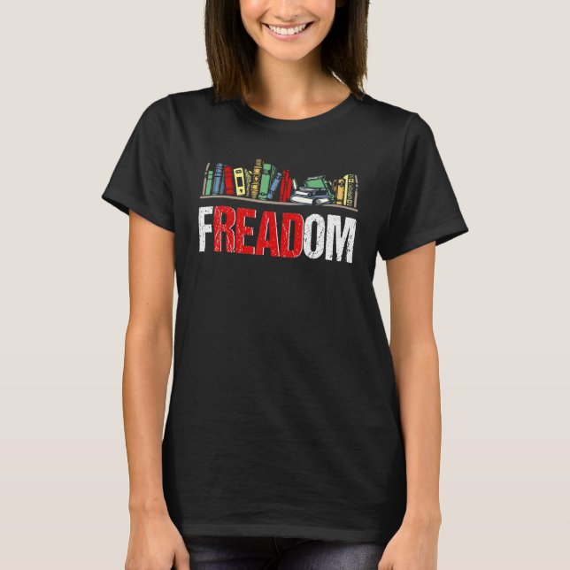 Freadom I Read Banned Books Reading Bookworm Libra T-Shirt (Front)