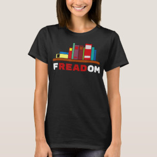 Freadom - I Read Banned Books  T-Shirt
