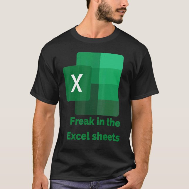 Freak In The Excel Sheets 2 T-Shirt (Front)