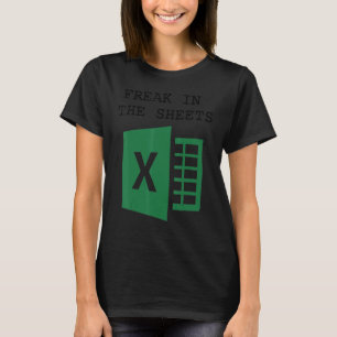 Freak In The Excel Sheets T-Shirt