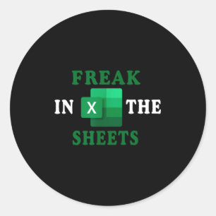 Freak In The Sheets, Accountant Funny Spreadsheet Classic Round Sticker