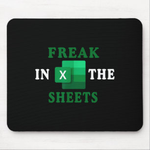 Freak In The Sheets, Accountant Funny Spreadsheet  Mouse Pad