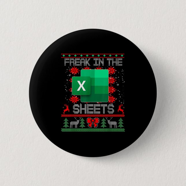 Freak In The Sheets Excel Spreadsheet Ugly Christm 2 Inch Round Button (Front)