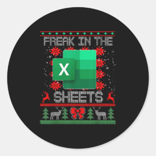 Freak In The Sheets Excel Spreadsheet Ugly Christm Classic Round Sticker