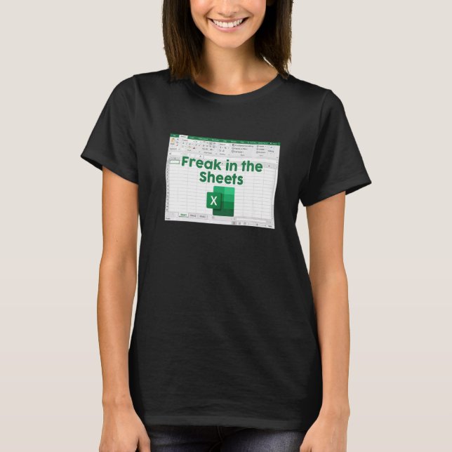 Freak In The Sheets Spreadsheet Excel Accountant D T-Shirt (Front)