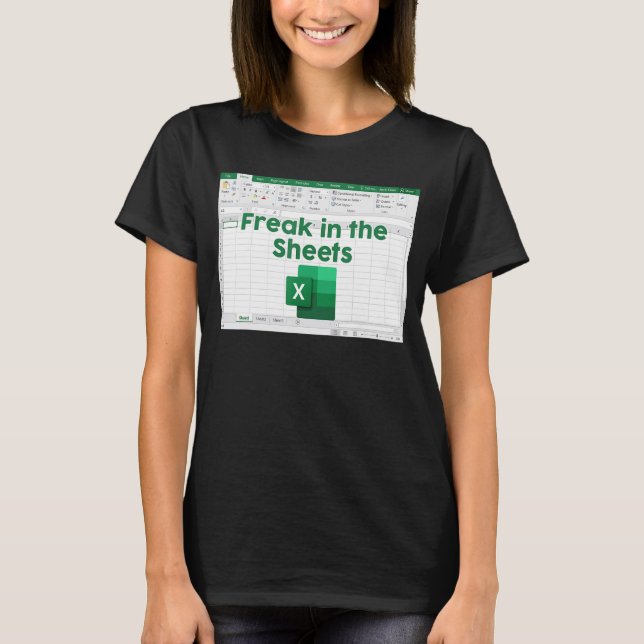 Freak In The Sheets  Spreadsheet Excel Accountant  T-Shirt (Front)