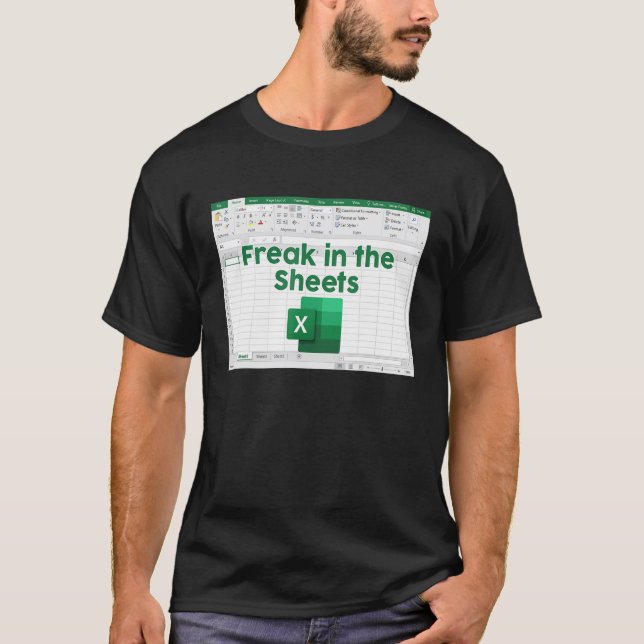 Freak In The Sheets  Spreadsheet Excel Accountant  T-Shirt (Front)