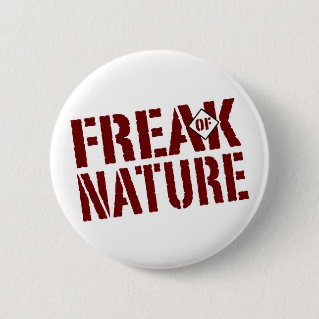 Freak of Nature 2 Inch Round Button (Front)