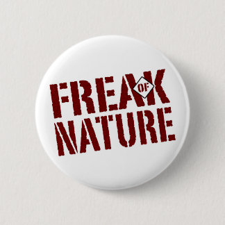 Freak of Nature 2 Inch Round Button