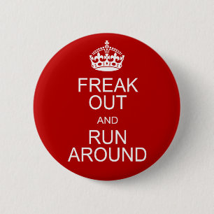 Freak Out and Run Around 2 Inch Round Button