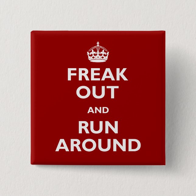 Freak Out and Run Around 2 Inch Square Button (Front)