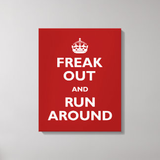 Freak Out and Run Around Canvas Print
