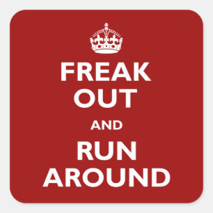 Freak Out and Run Around Square Sticker