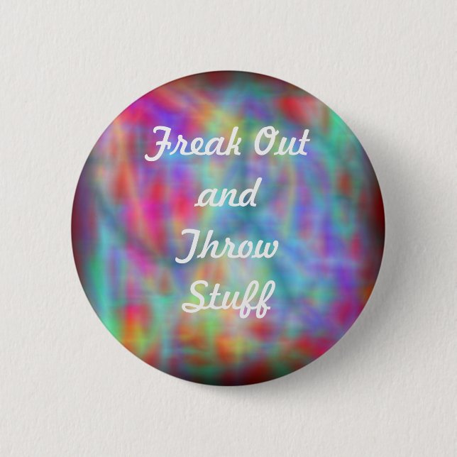 Freak Out and Throw Stuff Button (Front)