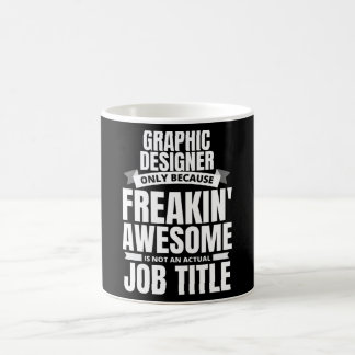 Freakin' Awesome Graphic Designer Funny Quote Coffee Mug