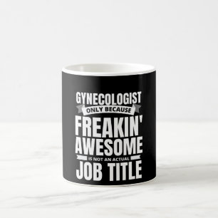Freakin' Awesome Gynecologist Funny Quote Coffee Mug