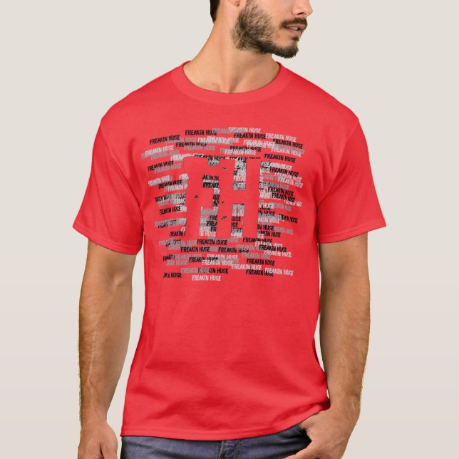 Freakin Huge FH T-Shirt (Front)