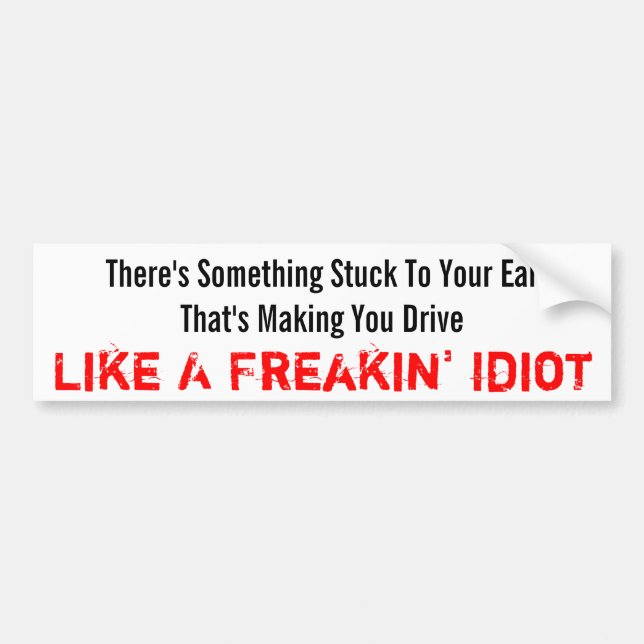Freakin' Idiot Bumper Sticker (Front)