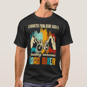 Freaking Awesome Road Biker Cycling Biking Bike Ri T-Shirt