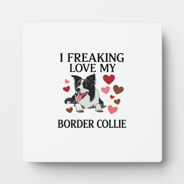 Freaking Love Border Collie Dog Hearts_1 Plaque (Front)