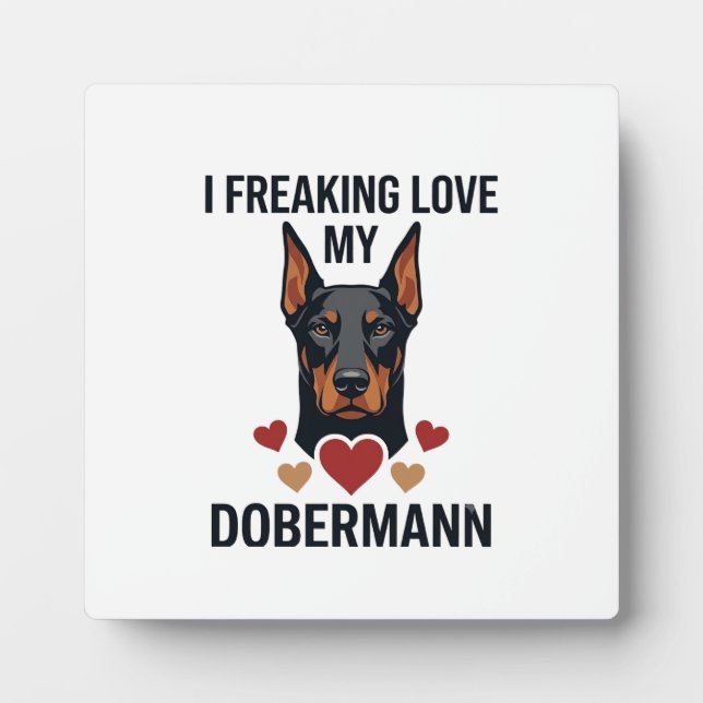 Freaking Love Dobermann Dog Red Hearts_1 Plaque (Front)