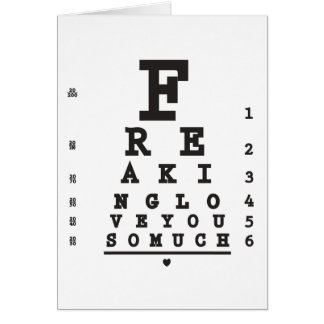 Freaking Love You So Much Eye Chart Card