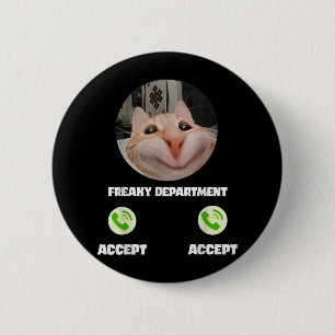 Freaky Cat Call Meme Funny Humour Tee  2 Inch Round Button