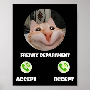 Freaky Cat Call Meme Funny Humour Tee  Poster