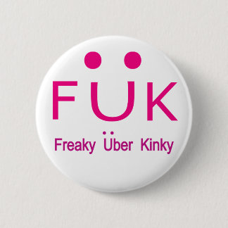 Freaky Uber Kinky 2 Inch Round Button