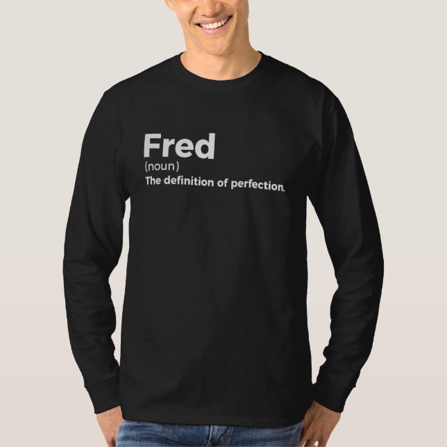 Fred Definition of Perfection - Funny Fred T-Shirt (Front)
