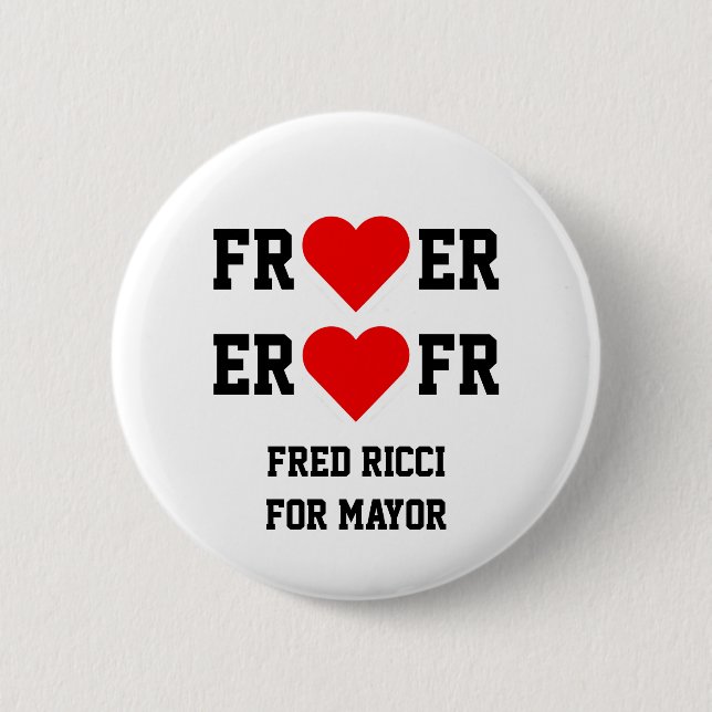 Fred Ricci for mayor-- heart button (Front)