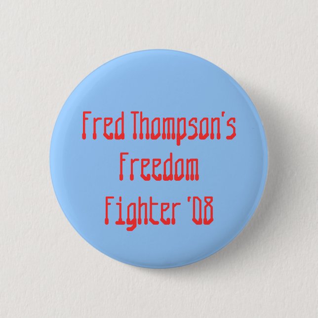 Fred Thompson's , Freedom, Fighter '08 2 Inch Round Button (Front)
