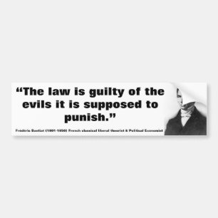 Frédéric Bastiat The Law is guilty of Evils Bumper Sticker