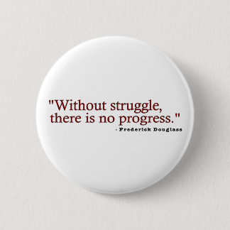Frederick Douglas Quote 2 Inch Round Button