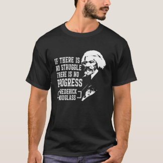 Frederick Douglass Quote Black History Month T-Shirt