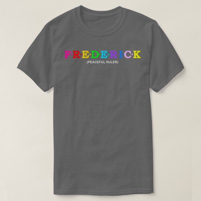 Frederick Peaceful Ruler T-Shirt (Design Front)