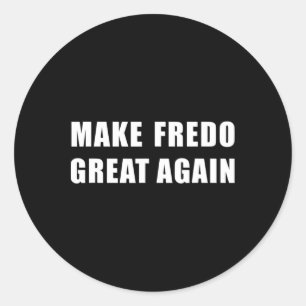 Fredo T Shirt Hey Fredo Unhinged Make Fredo Great  Classic Round Sticker