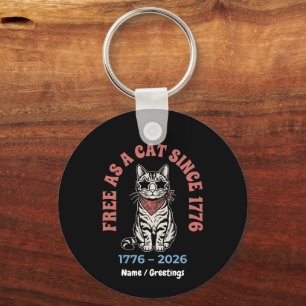 Free As A Cat Since 1776 Patriotic Cat 4th of July Keychain
