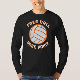 Free Ball Free Point Volleyball Player Team Sports T-Shirt