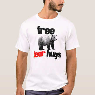 FREE BEAR HUGS T-Shirt