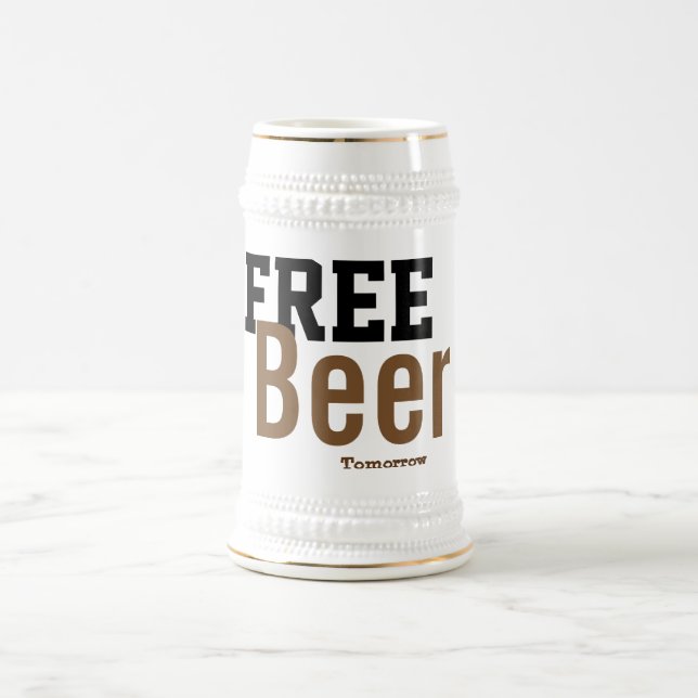 free beer tomorrow funny drinking stein mug design (Center)