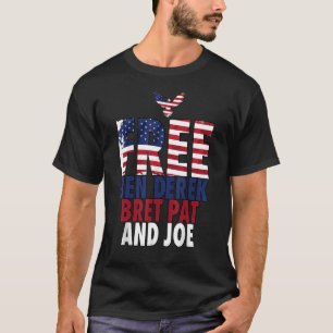 Free Ben Derek Bret Pat and Joe T-Shirt