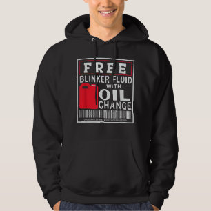 Free Blinker Fluid With Oil Change Hoodie