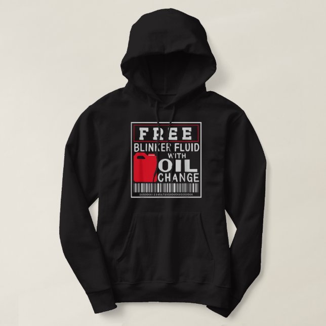 Free Blinker Fluid With Oil Change Hoodie (Design Front)