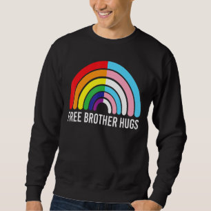Free Brother Hugs Rainbow Transgender Flag Lgbtq G Sweatshirt