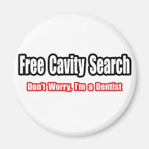 Free Cavity Search (Dentist Joke) Magnet