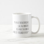Free Creator Mathematics quote Mug<br><div class="desc">Mathematics Quote Mug. "The pure mathematician,  like the musician,  is a free creator of his world of ordered beauty."</div>