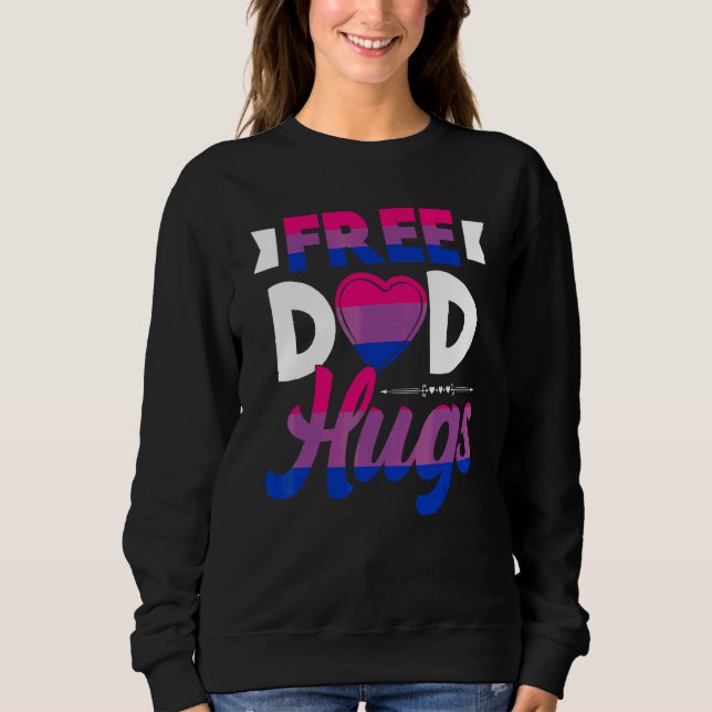 Free Dad Hugs Bisexual Flag Bisexuality Pride Day  Sweatshirt (Front)