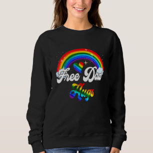 Free Dad Hugs Lgbt Gay Lesbian Proud Dad Rainbow Sweatshirt