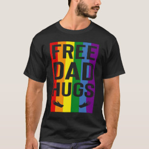 Free Dad Hugs Pride Support LGBTQ Gay Rights Proud T-Shirt